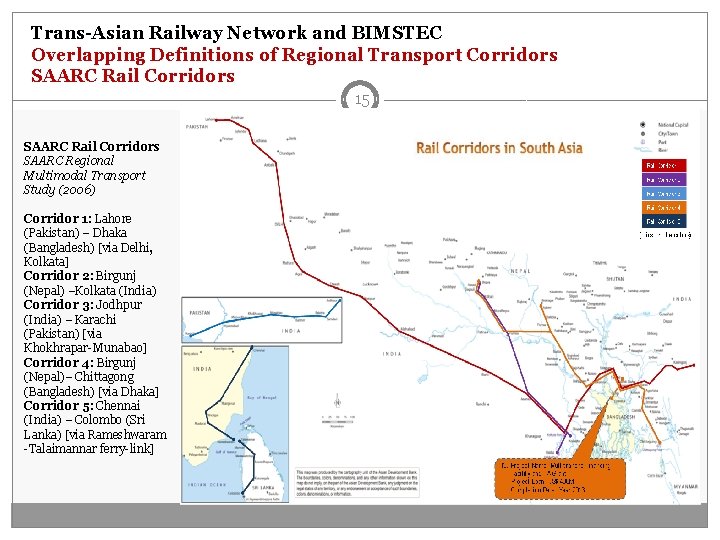 Trans-Asian Railway Network and BIMSTEC Overlapping Definitions of Regional Transport Corridors SAARC Rail Corridors