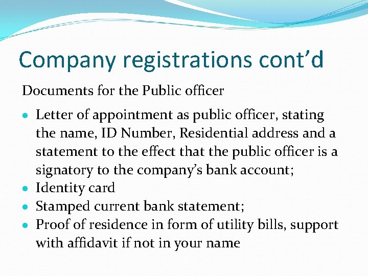Company registrations cont’d Documents for the Public officer Letter of appointment as public officer,
