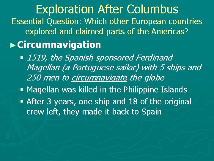 Exploration After Columbus Essential Question: Which other European countries explored and claimed parts of
