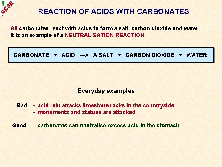 REACTION OF ACIDS WITH CARBONATES All carbonates react with acids to form a salt,