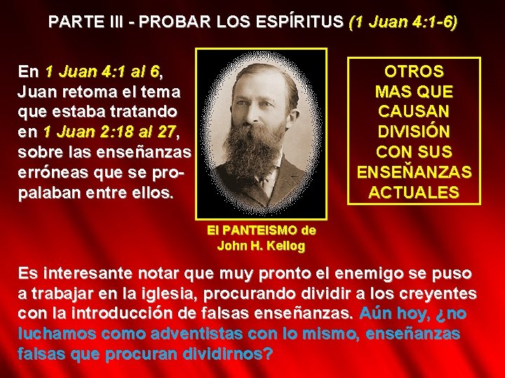 PARTE III - PROBAR LOS ESPÍRITUS (1 Juan 4: 1 -6) En 1 Juan