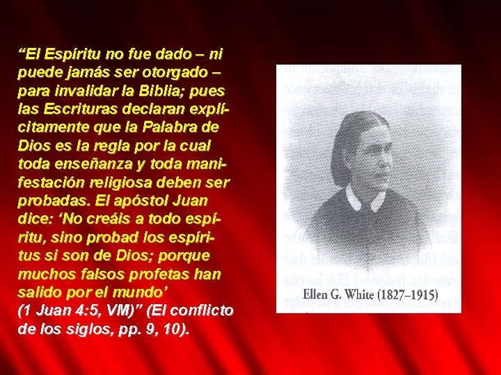 “El Espíritu no fue dado – ni puede jamás ser otorgado – para invalidar