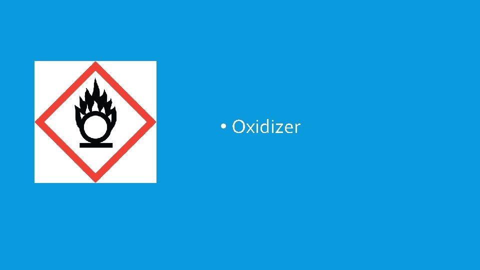  • Oxidizer 