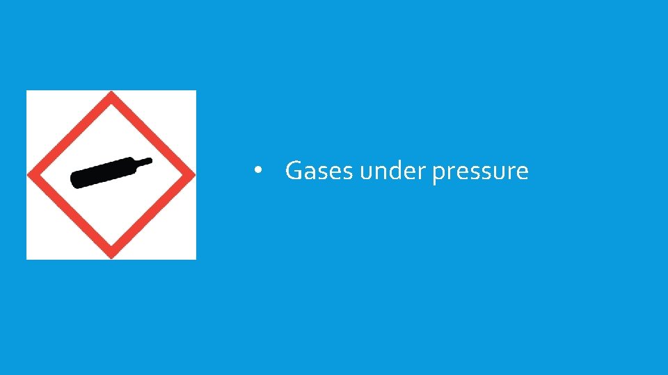  • Gases under pressure 