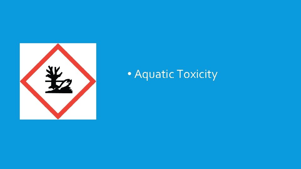  • Aquatic Toxicity 