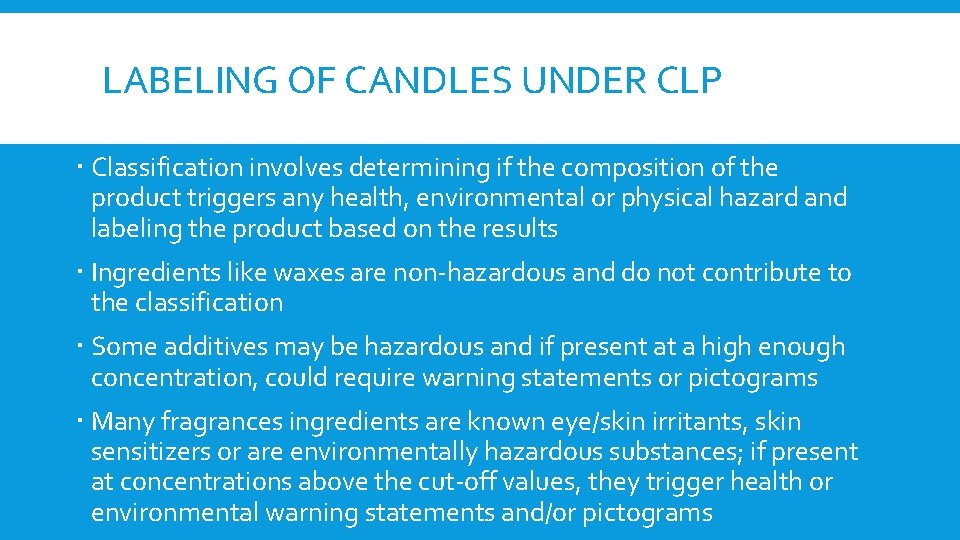 LABELING OF CANDLES UNDER CLP Classification involves determining if the composition of the product