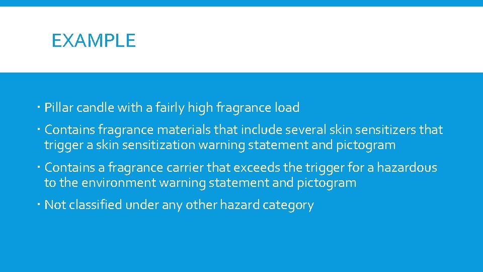EXAMPLE Pillar candle with a fairly high fragrance load Contains fragrance materials that include