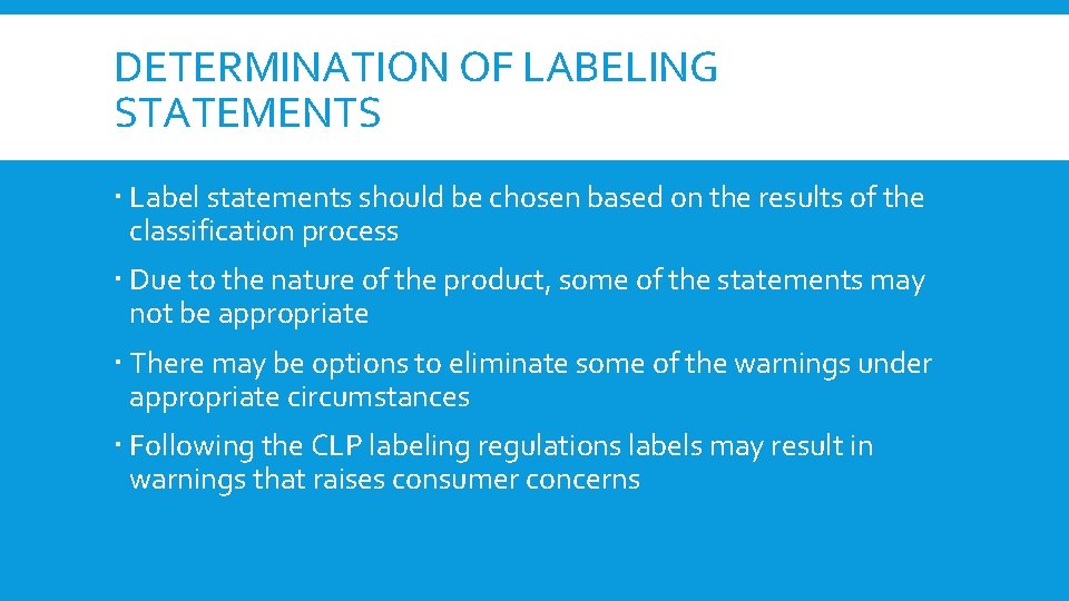 DETERMINATION OF LABELING STATEMENTS Label statements should be chosen based on the results of