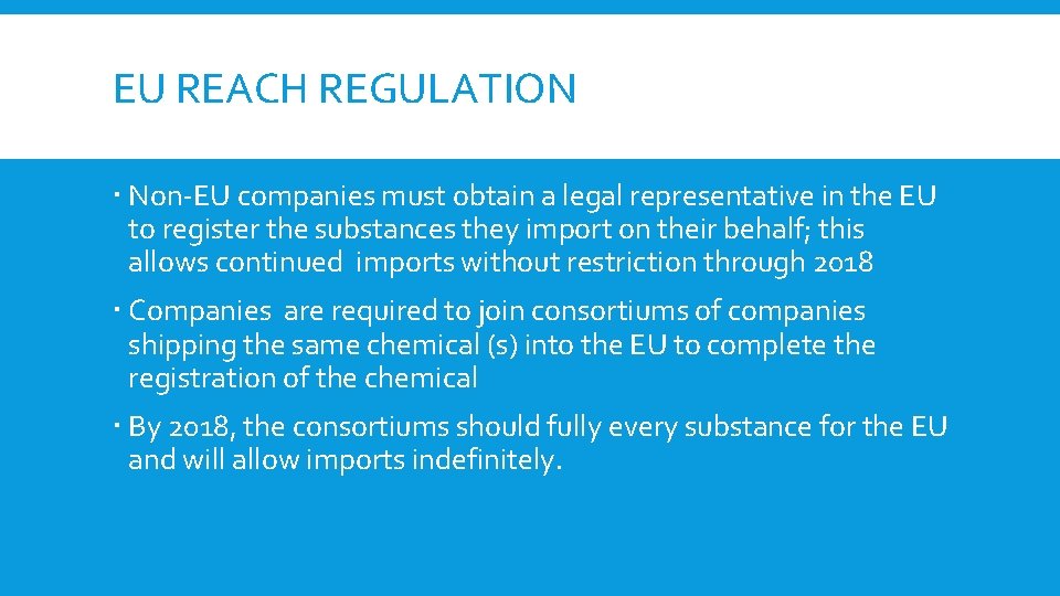 EU REACH REGULATION Non-EU companies must obtain a legal representative in the EU to