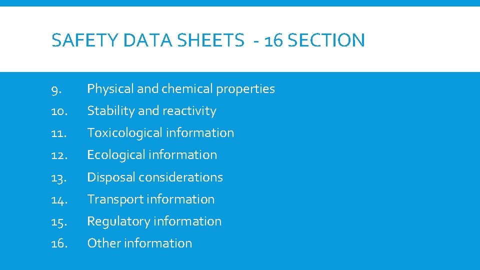 SAFETY DATA SHEETS - 16 SECTION 9. Physical and chemical properties 10. Stability and
