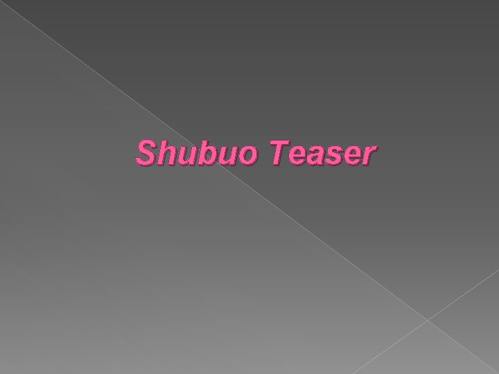 Shubuo Teaser 