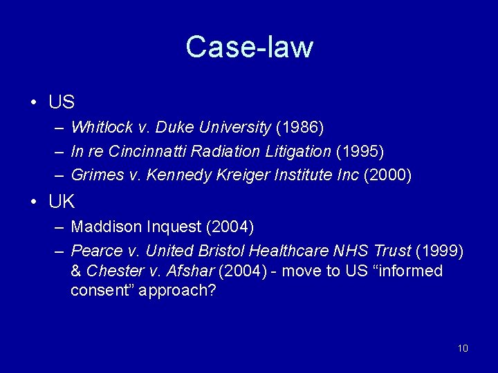 Case-law • US – Whitlock v. Duke University (1986) – In re Cincinnatti Radiation