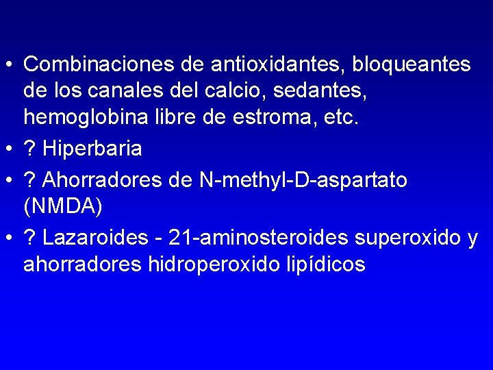 • Combinaciones de antioxidantes, bloqueantes de los canales del calcio, sedantes, hemoglobina libre