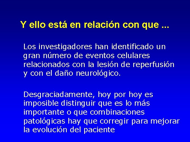 Y ello está en relación con que. . . Los investigadores han identificado un