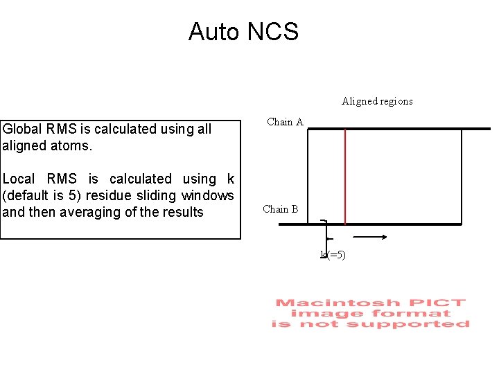Auto NCS Aligned regions Global RMS is calculated using all aligned atoms. Local RMS