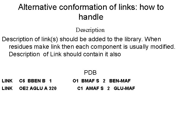 Alternative conformation of links: how to handle Description of link(s) should be added to