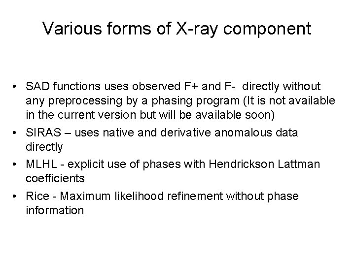 Various forms of X-ray component • SAD functions uses observed F+ and F- directly