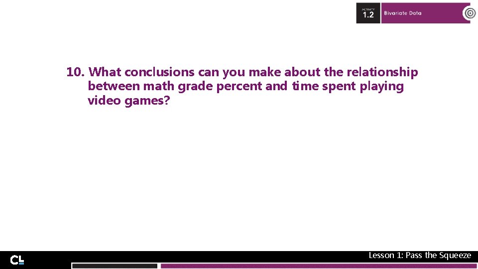 10. What conclusions can you make about the relationship between math grade percent and