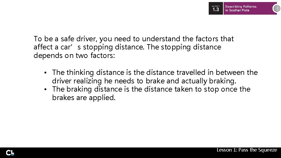 To be a safe driver, you need to understand the factors that affect a