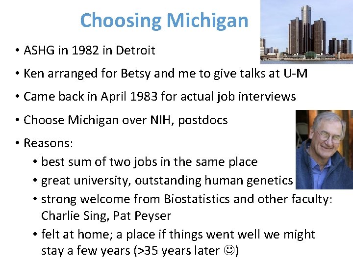 Choosing Michigan • ASHG in 1982 in Detroit • Ken arranged for Betsy and