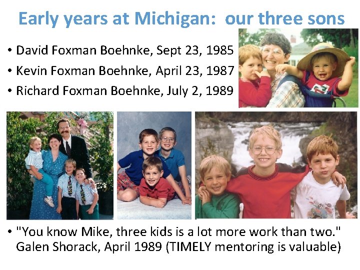 Early years at Michigan: our three sons • David Foxman Boehnke, Sept 23, 1985