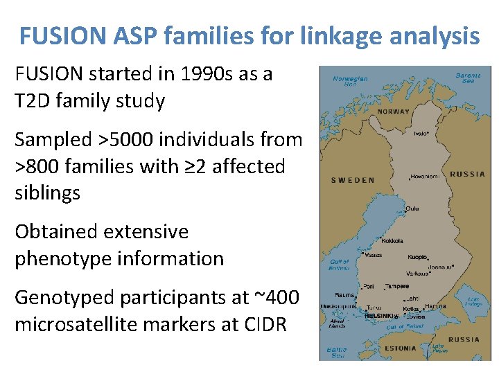 FUSION ASP families for linkage analysis FUSION started in 1990 s as a T