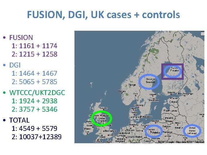 FUSION, DGI, UK cases + controls • FUSION 1: 1161 + 1174 2: 1215