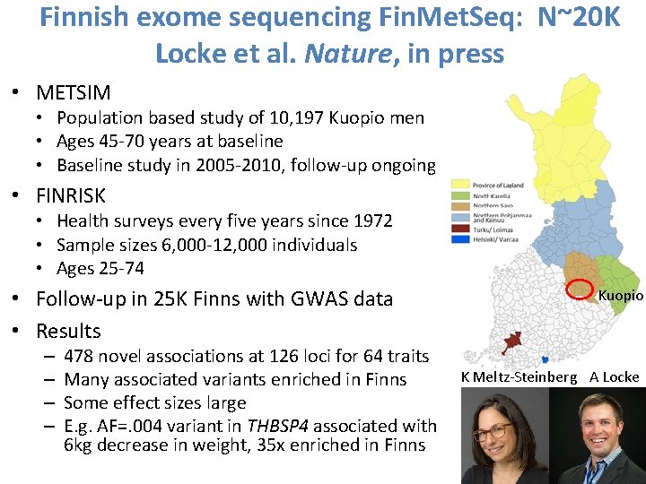 Finnish exome sequencing Fin. Met. Seq: N~20 K Locke et al. Nature, in press