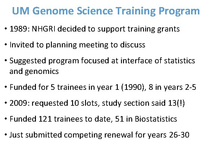UM Genome Science Training Program • 1989: NHGRI decided to support training grants •