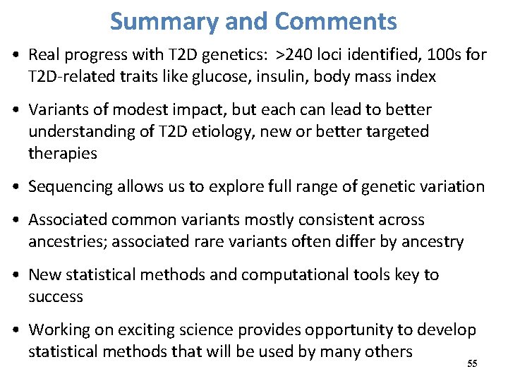 Summary and Comments • Real progress with T 2 D genetics: >240 loci identified,