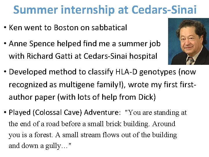 Summer internship at Cedars-Sinai • Ken went to Boston on sabbatical • Anne Spence