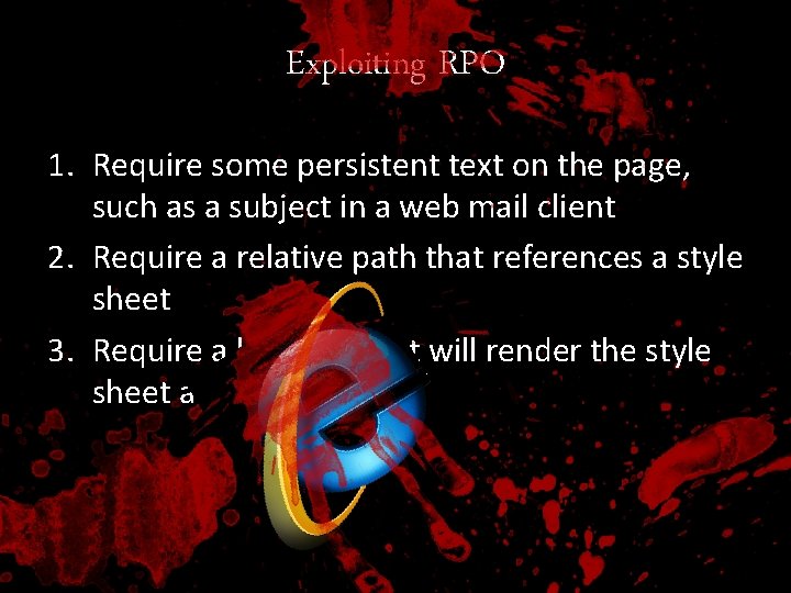 Exploiting RPO 1. Require some persistent text on the page, such as a subject