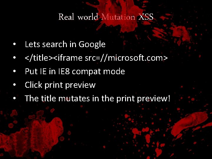 Real world Mutation XSS • • • Lets search in Google </title><iframe src=//microsoft. com>
