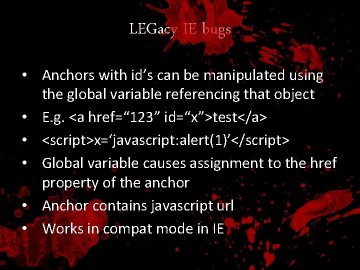 LEGacy IE bugs • Anchors with id’s can be manipulated using the global variable
