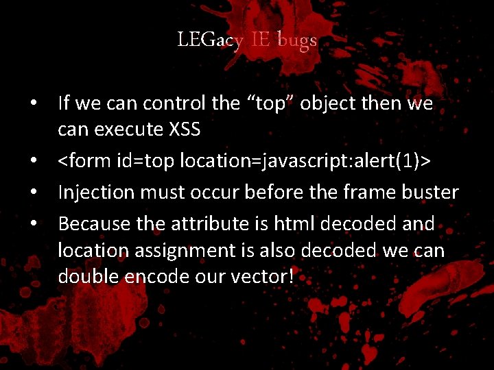 LEGacy IE bugs • If we can control the “top” object then we can