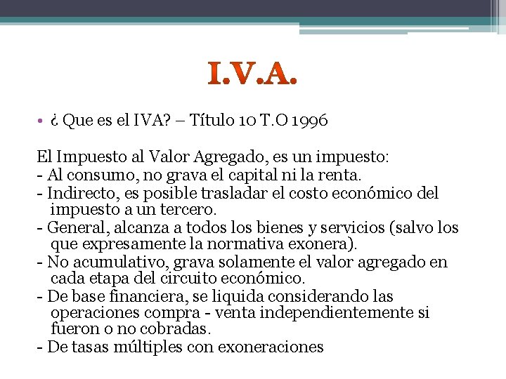  • ¿ Que es el IVA? – Título 10 T. O 1996 El