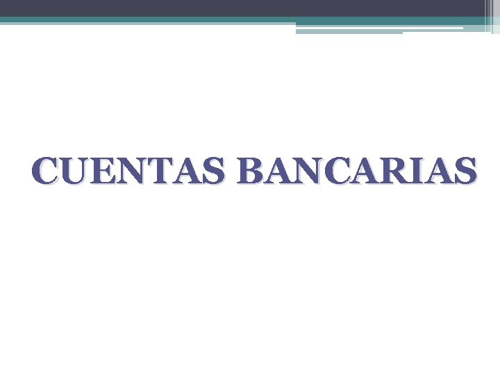 CUENTAS BANCARIAS 