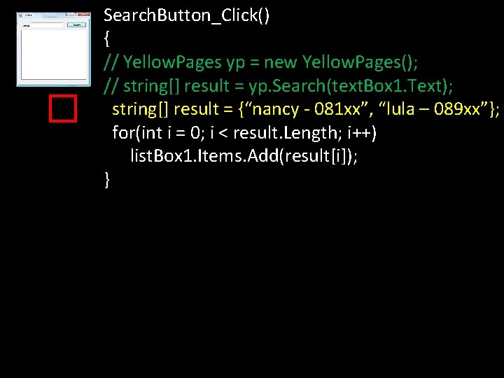 � Search. Button_Click() { // Yellow. Pages yp = new Yellow. Pages(); // string[]