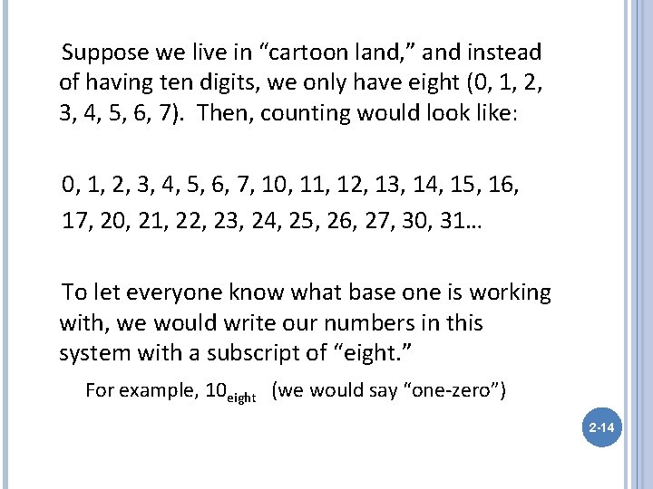 Suppose we live in “cartoon land, ” and instead of having ten digits, we