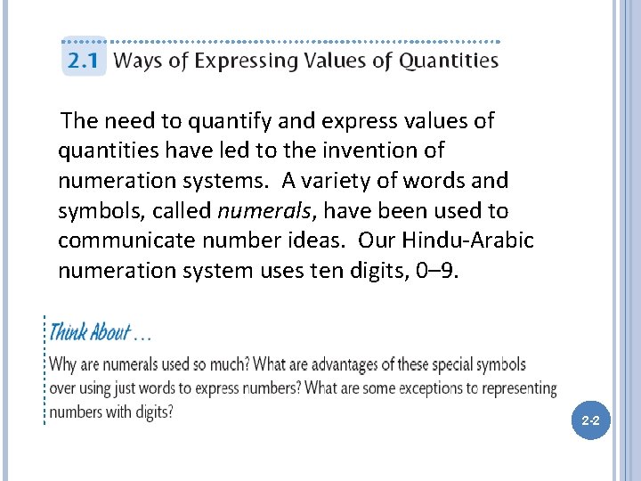 The need to quantify and express values of quantities have led to the invention