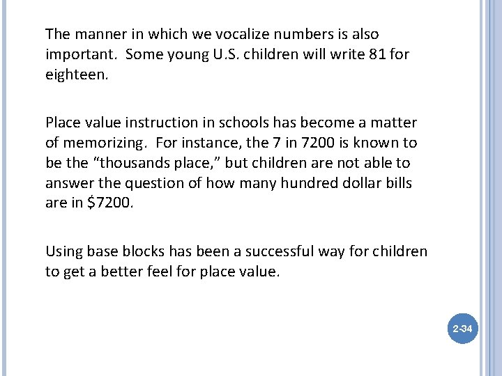 The manner in which we vocalize numbers is also important. Some young U. S.