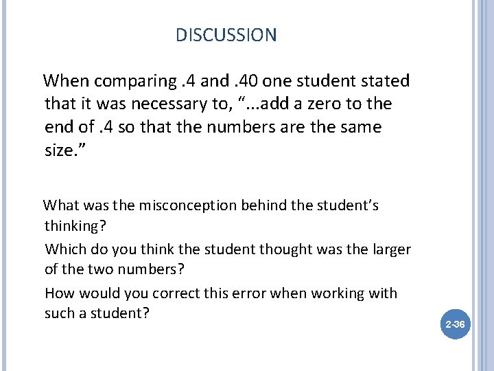 DISCUSSION When comparing. 4 and. 40 one student stated that it was necessary to,