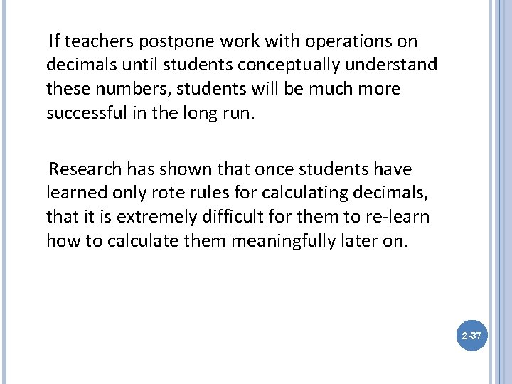 If teachers postpone work with operations on decimals until students conceptually understand these numbers,