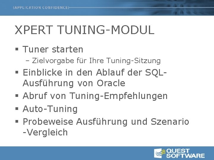 XPERT TUNING-MODUL § Tuner starten – Zielvorgabe für Ihre Tuning-Sitzung § Einblicke in den