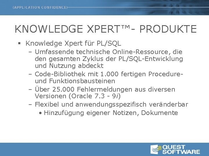 KNOWLEDGE XPERT™- PRODUKTE § Knowledge Xpert für PL/SQL – Umfassende technische Online-Ressource, die den