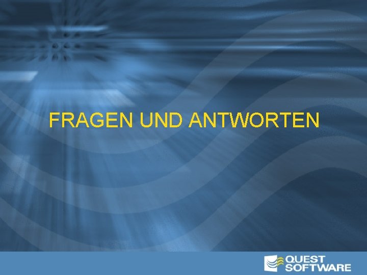 FRAGEN UND ANTWORTEN 