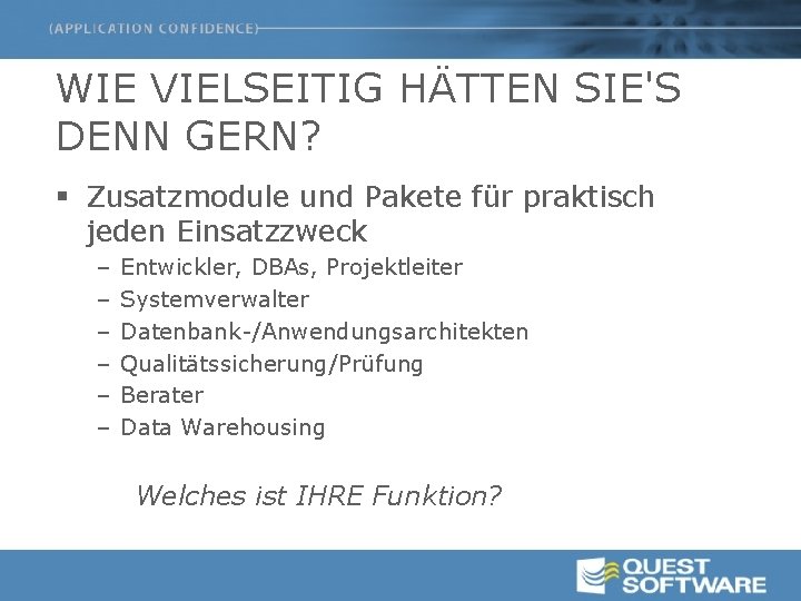 WIE VIELSEITIG HÄTTEN SIE'S DENN GERN? § Zusatzmodule und Pakete für praktisch jeden Einsatzzweck