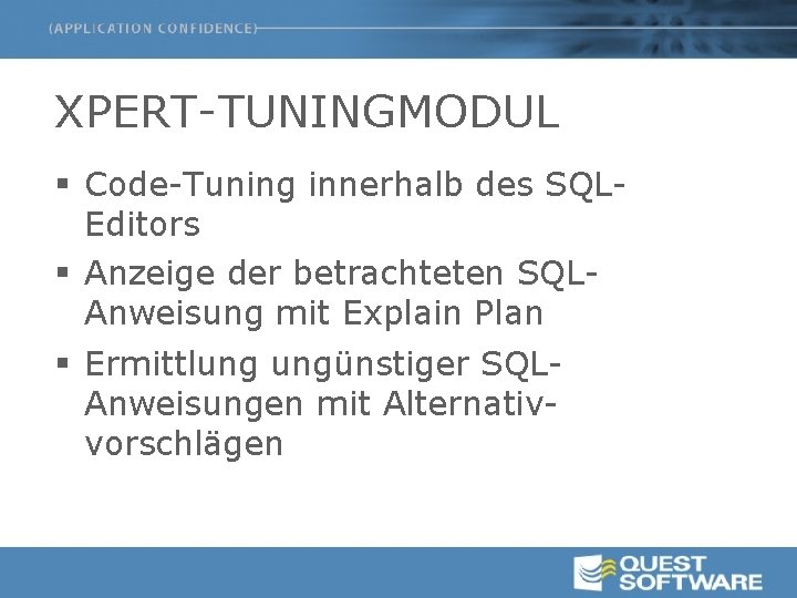 XPERT-TUNINGMODUL § Code-Tuning innerhalb des SQLEditors § Anzeige der betrachteten SQLAnweisung mit Explain Plan