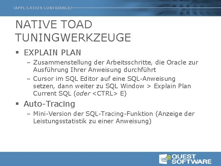 NATIVE TOAD TUNINGWERKZEUGE § EXPLAIN PLAN – Zusammenstellung der Arbeitsschritte, die Oracle zur Ausführung