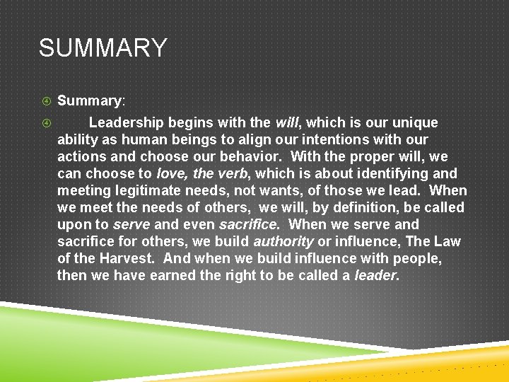 SUMMARY Summary: Leadership begins with the will, which is our unique ability as human